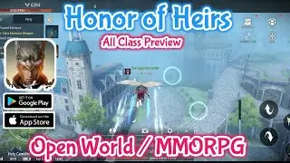 Honor of Heirs - All Class Preview Gameplay | MMORPG (Android/IOS)
