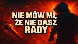 Nie m&oacute;w mi, że nie dasz rady | Piosenka Motywująca (Rap / Hip Hop / Emocje / Siła)