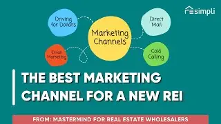 What is the Best Marketing Channel for a New Real Estate Investor | Where to Focus Your Marketing