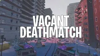 Vacant Deathmatch (Fortnite Creative Map + Code)