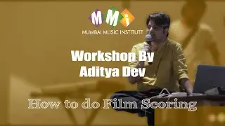 How to do Film Scoring | Aditya Dev | Music Production || Part 4 || Master Class |