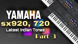 Yamaha sx920, 720 latest Indian tones 2025 | 9951146487 | Part -3 | CPF & CPI