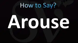 How to Pronounce Arouse (Correctly!)