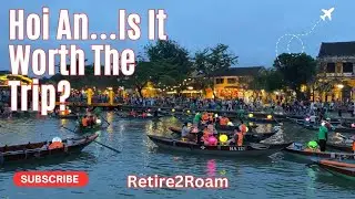 Hoi An, Vietnam&hellip;Worth a Visit?