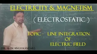 Electrostatics -  Line Integration of Electric Field