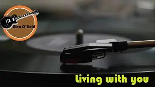 LIVING WITH YOU // ALEX O'FIELD - AUDIO    #MUSIC #RETROSTYLEMUSIC #musik