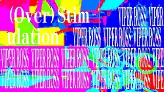 (OVER)STIMULATION