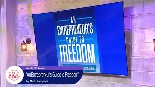 'An Entrepreneur's Guide to Freedom' with Author Mark Rampolla