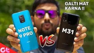 Redmi Note 9 Pro vs Samsung Galaxy M31 | Camera, Display and Gaming | GALTI MAT KARNA | GT Hindi