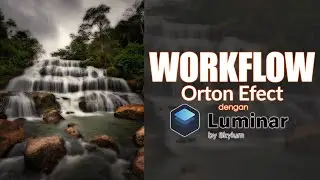 [Workflow] Edit foto Landscape menggunakan Luminar 3 #3