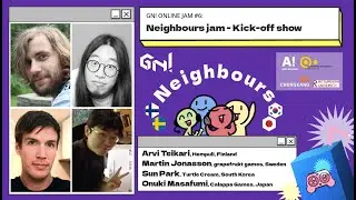 Games Now! Online Jam #6: Neighbours Jam | Kick-Off Show