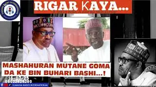 RIGAR ƘAYA 16-07-2025: MASHAHURAN MUTANE GOMA DA KE BIN BUHARI BASHI...! - Yakubu Musa Fagge