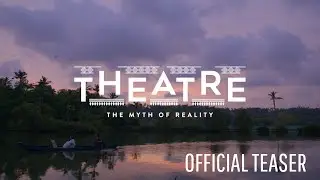Theatre - The Myth of Reality | Official Teaser | Sajin Baabu | Rima Kallingal