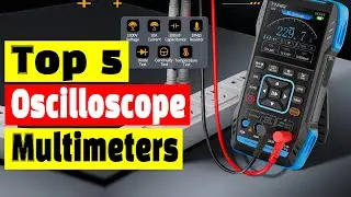 Best Oscilloscope Multimeter Combos: Top 5 Best Oscilloscope with Multimeters In 2025