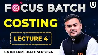 Costing CA Inter | CA Inter Sep 2025 | Focus Batch | Lec 4 | CA Pranav Popat #cainter