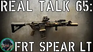 Real talk 65: FRT Sig Spear LT