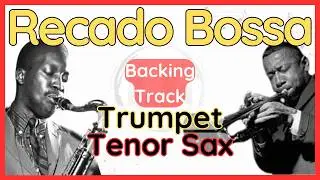 Recado Bossa Nova · Backing Track (Hank Mobley & Lee Morgan) for Trumpet & Tenor Sax in Bb