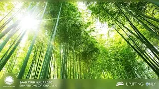 Saad Ayub feat. ArDao - Shinrinyoku [As Played on Uplifting Only 208]
