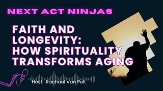 Faith and Longevity: How Spirituality Transforms Aging