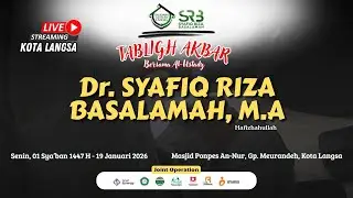 Kajian Ilmiyah Tematik - Ustadz Dr. Syafiq Riza Basalamah, MA