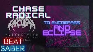 To Encompass And Eclipse || Beat Saber [Custom Level]