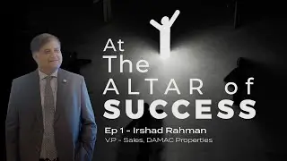 At the Altar of Success Ep 1 I Irshad Rahman