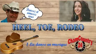 Heel, Toe, Rodeo - Line dance country ( D&eacute;mo & Teach Fr)
