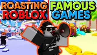 Roasting FAMOUS ROBLOX GAMES!!!