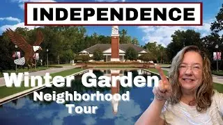 Independence ~ Horizon West ~ Winter Garden, Florida Driving Tour | Orlando Realtor