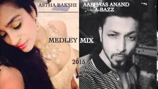 Aabhaas Anand & Astha Bakshi - Medley Mix | 2015 | Official Audio