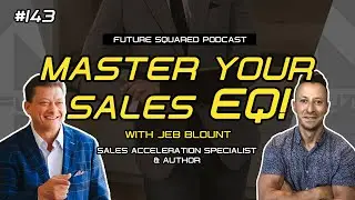Episode #143: Boost Your Sales EQ with Jeb Blount