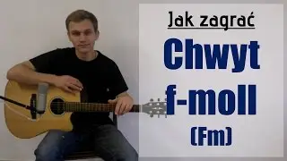 Jak zagrać Chwyt Gitarowy f-moll, Akord Fm na gitarze - JakZagrac.pl