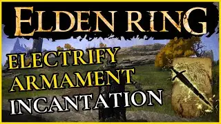 Elden Ring - How to get The Electrify Armament Incantation