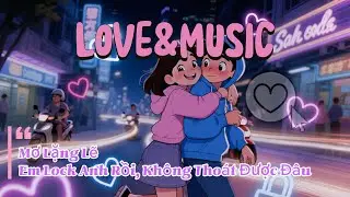 Em Lock Anh Rồi, Kh&ocirc;ng Tho&aacute;t Được Đ&acirc;u | Cute Neon Couple MV | MZ Vietnamese Love Song | Mơ Lặng Lẽ