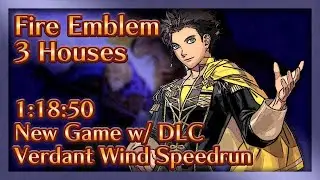 Fire Emblem Three Houses - Verdant Wind (DLC) Speedrun - 1:18:50