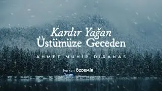 Ahmet Muhip Dıranas - Kar “Sesin nerede kaldı, her günkü sesin.”