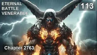 Eternal Battle Venerable   Episode 113 Audio   Thunder Spear Audiobook