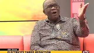Electricity Tariff Reduction - AM Talk on JoyNews (15-3-18)