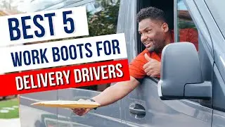 Best work boots for delivery drivers in 2022