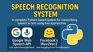 🎙️ Build a Complete Speech Recognition System in Python | Google API + Wav2Vec2 (Hugging Face)