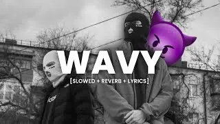 Karan Aujla - Wavy [Slowed + Reverb + Lyrics] | Abshomar