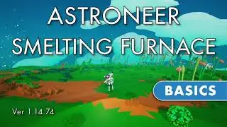 Astroneer Basics - Smelting Furnace