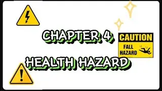 PROJECT OSHA - Chapter 4 : Health Hazards