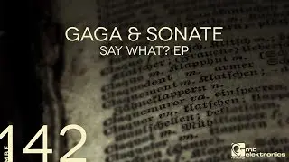 Gaga & Sonate - Say What ? [MB Elektronics]
