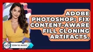 Adobe Photoshop: Fix Content-Aware Fill Cloning Artifacts. - Design Tool Unlocked