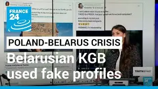 Belarusian KGB used fake profiles to incite Poland-Belarus migrant crisis &bull; FRANCE 24 English