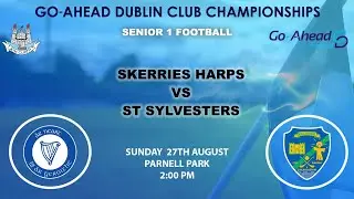 Go Ahead Ireland Dublin SFC 1 - Skerries Harps v St Sylvesters
