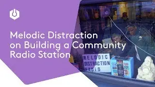 How Melodic Distraction Built a Community Radio Station
