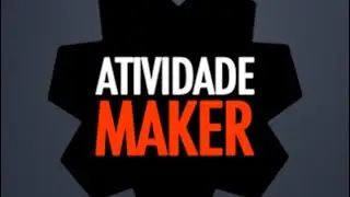 Atividade Maker - 1&deg; e 2&deg; ano Ensino M&eacute;dio - Prof&ordf; Ana L&uacute;cia Berti