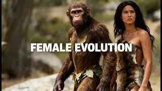 FEMALE EVOLUTION